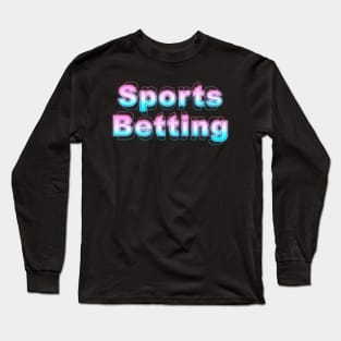 Sports Betting Long Sleeve T-Shirt